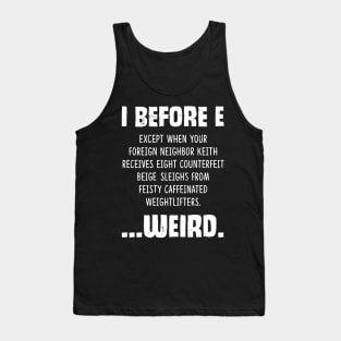 I Before E Except After C Funny Sentence Tank Top